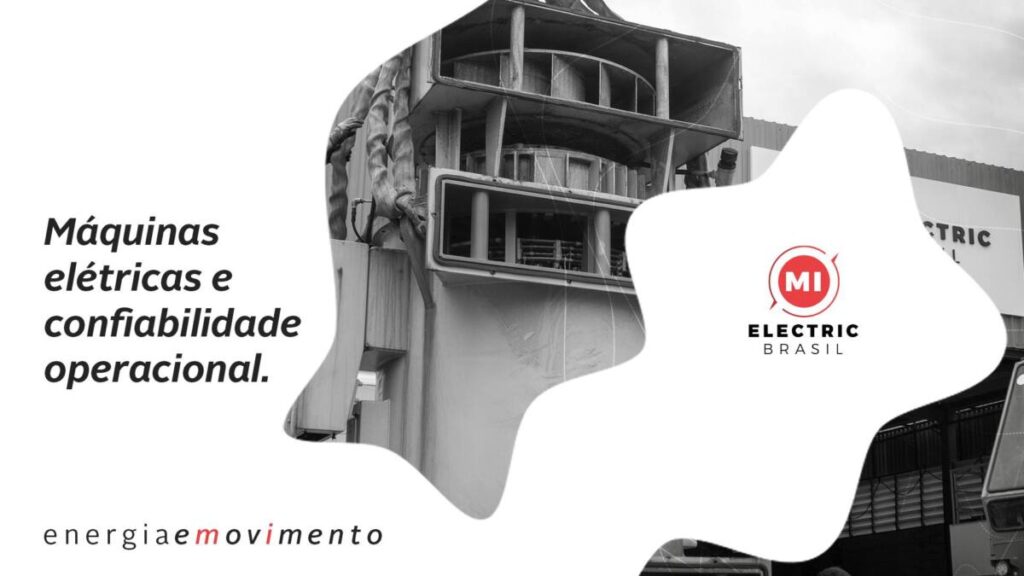 Máquinas elétricas e confiabilidade operacional.